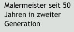 Malermeister seit 50 Jahren in zweiter Generation